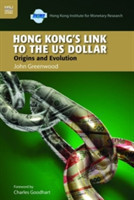Hong Kong`s Link to the US Dollar – Origins and Evolution