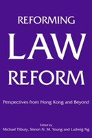 Reforming Law Reform – Perspectives from Hong Kong and Beyond