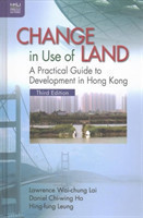 Change in Use of Land – A Practical Guide to Development in Hong Kong