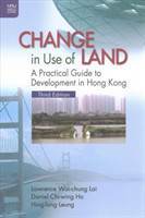 Change in Use of Land – A Practical Guide to Development in Hong Kong
