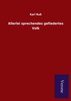 Allerlei sprechendes gefiedertes Volk