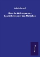 Über die Wirkungen des Sonnenlichtes auf den Menschen (German Edition)