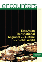East Asian Transnational Migrants and Culture in a Global World