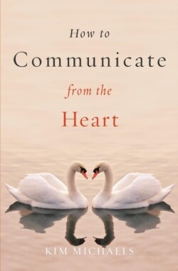 How to Communicate from the Heart
