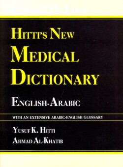 Hitti's New Medical Dictionary English-Arabic - With Arabic-English Index