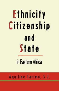 Ethnicity, Citizenship and State in Eastern Africa