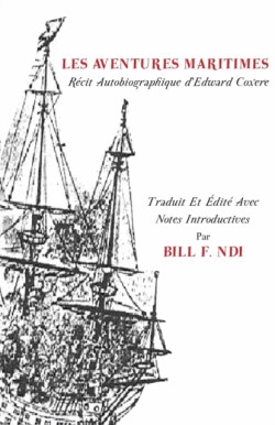 Les Aventures. Maritimes R Cit Autobiographique D'Edward Coxere