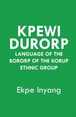 Kpewi Durorp. Language of the Bororp of the Korup ethnic group