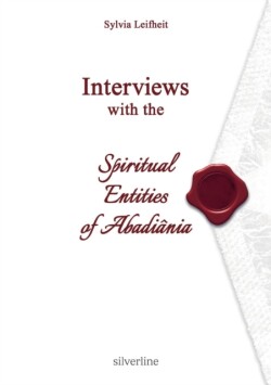 Interviews with the Spiritual Entities of Abadiania