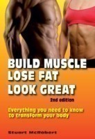 Build Muscle, Lose Fat, Look Great