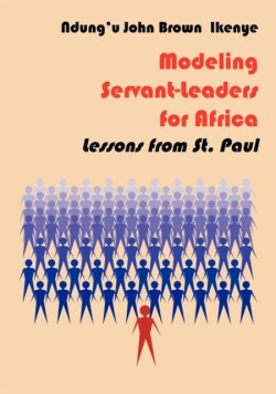 Modeling Servant-Leaders for Africa. Lessons from St. Paul