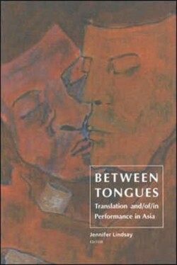 Between Tongues Translation and/of/in Performance in Asia