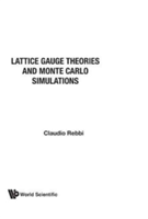 Lattice Gauge Theories And Monte Carlo Simulations