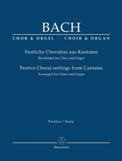 Festliche Chorsätze aus Kantaten, Bearbeitet für Chor und Orgel
