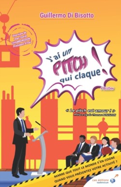 J'ai un pitch qui claque !