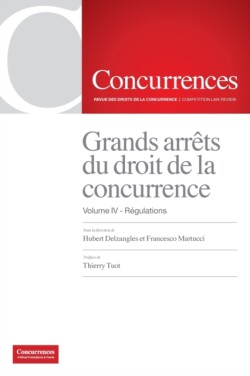 Grands arrêts du droit de la concurrence - Volume IV