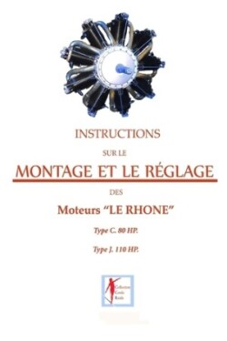 Instructions sur le montage et le réglage des moteurs LE RHONE