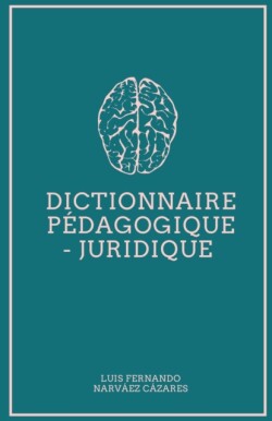 Dictionnaire pedagogique - juridique