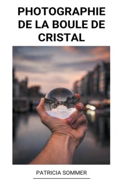 Photographie de la Boule de Cristal