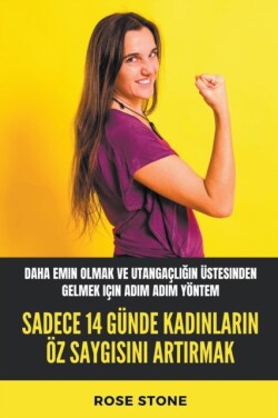 Sadece 14 Gunde Kadınların OEz Saygısını Artırmak