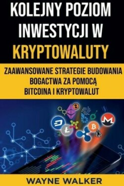 Kolejny Poziom Inwestycji w Kryptowaluty