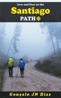 Love and Fear on the Santiago Path