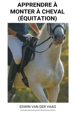 Apprendre a Monter a Cheval (Equitation)