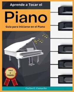 Aprende a tocar el Piano Gu�a para iniciarse en el Piano F�cil y R�pido