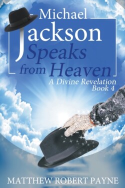 Michael Jackson Speaks from Heaven