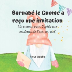 Barnabé le Gnome a reçu une invitation