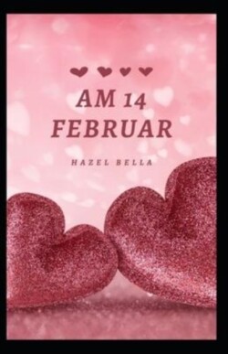 Am 14 Februar