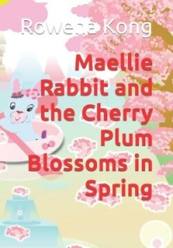 Maellie Rabbit and the Cherry Plum Blossoms in Spring