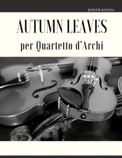 Autumn Leaves per Quartetto d'Archi
