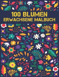 100 Blumen Erwachsene Malbuch