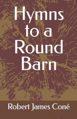 Hymns to a Round Barn