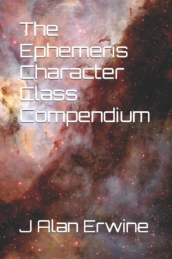 Ephemeris Character Class Compendium