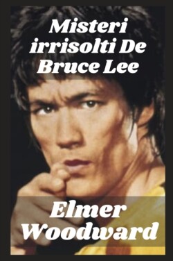 Misteri irrisolti De Bruce Lee