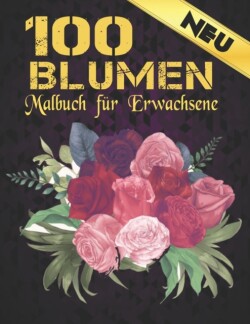 Blumen Neu Malbuch fur Erwachsene