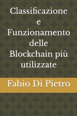 Classificazione e Funzionamento delle Blockchain più utilizzate