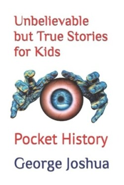 Unbelievable but True Stories for Kids