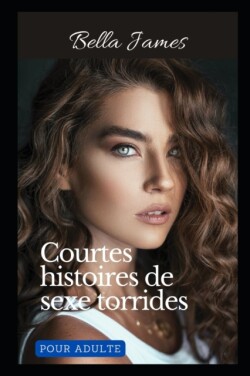 Courtes histoires de sexe torrides