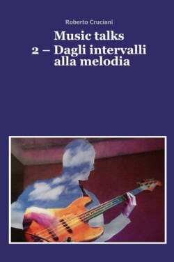 Music talks 2 - Dagli intervalli alla melodia