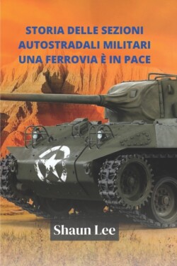 Storia delle sezioni autostradali militari Una ferrovia e in pace