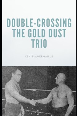 Double-Crossing the Gold Dust Trio