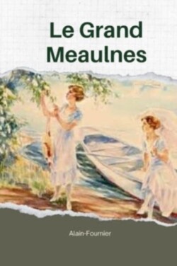 Grand Meaulnes (Francais Classiques)Illustrated