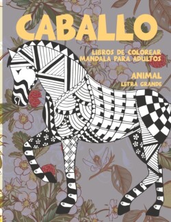 Libros de colorear Mandala para adultos - Letra grande - Animal - Caballo