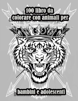 100 libro da colorare con animali per bambini e adolescenti