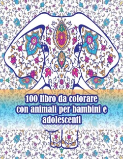 100 libro da colorare con animali per bambini e adolescenti
