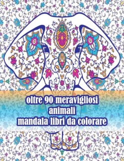 oltre 90 meravigliosi animali mandala libri da colorare