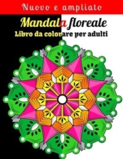 Mandala floreale Libro da colorare per adulti